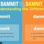 Dammit or Damnit: Understanding the Difference