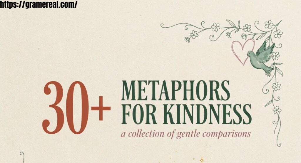 30+ Metaphors for Kindness