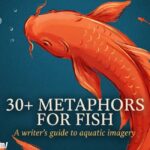 30+ Metaphors for Fish