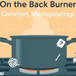 On the Back Burner: Common Misunderstandings